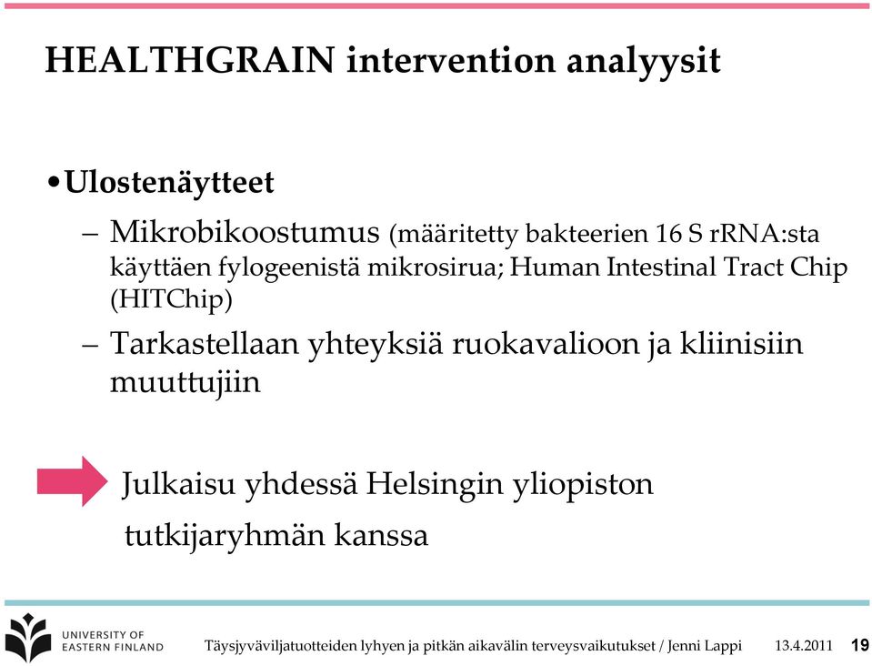 yhteyksiä ruokavalioon ja kliinisiin muuttujiin Julkaisu yhdessä Helsingin yliopiston
