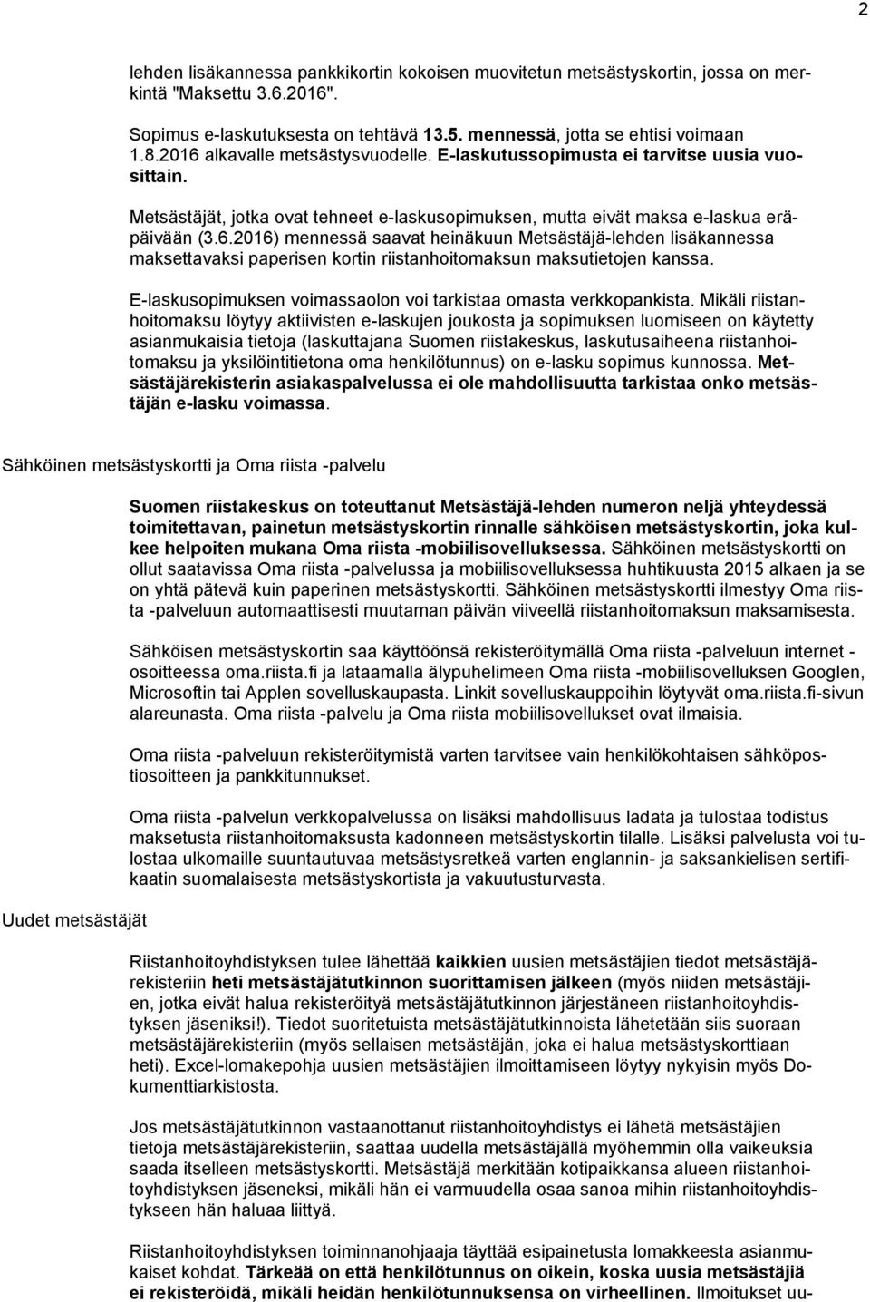 E-laskusopimuksen voimassaolon voi tarkistaa omasta verkkopankista.