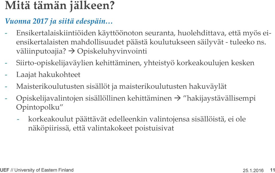 koulutukseen säilyvät - tuleeko ns. väliinputoajia?