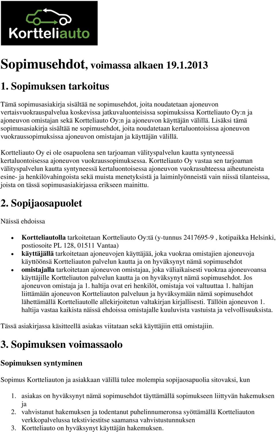 omistajan sekä Kortteliauto Oy:n ja ajoneuvon käyttäjän välillä.