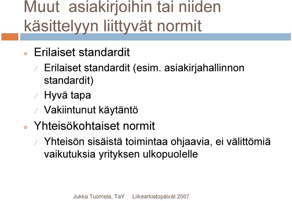 asiakirjahallinnon standardit) Hyvä tapa Vakiintunut käytäntö