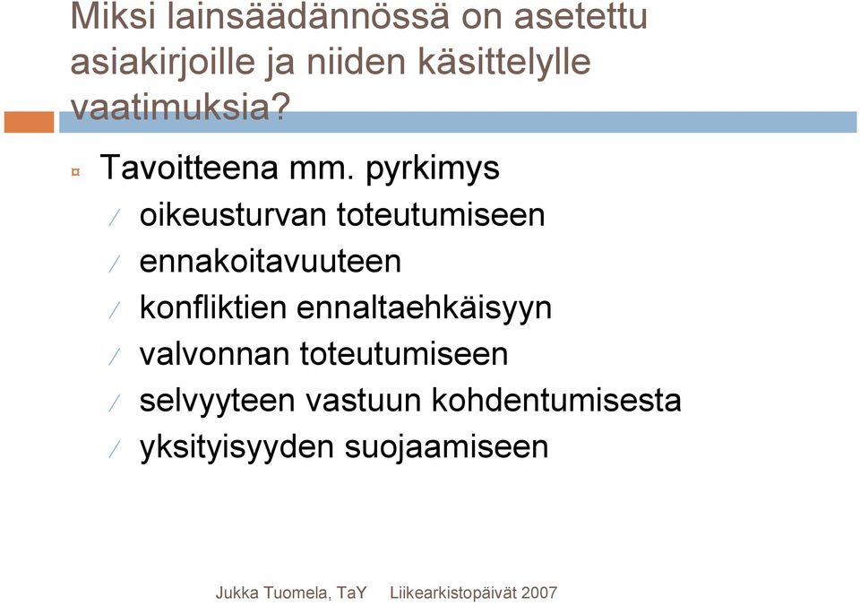 pyrkimys oikeusturvan toteutumiseen ennakoitavuuteen konfliktien