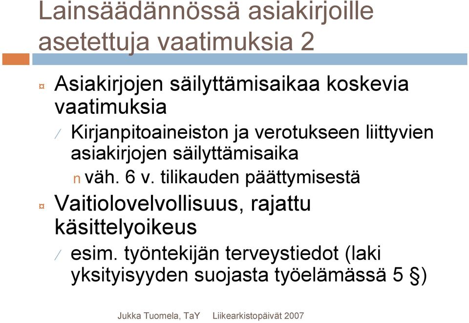 säilyttämisaika väh. 6 v.