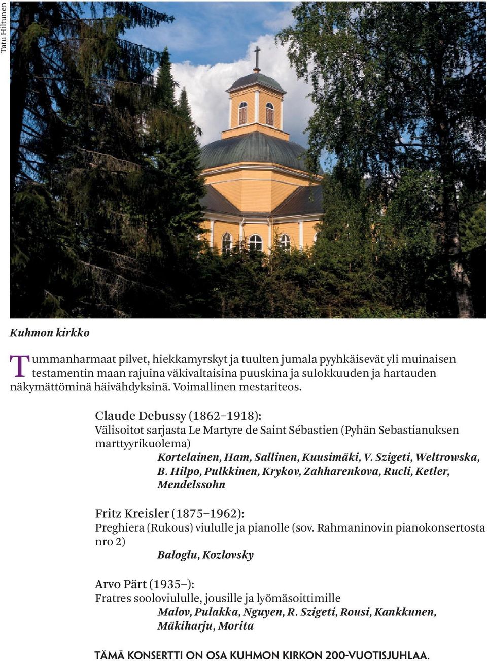 Szigeti, Weltrowska, B. Hilpo, Pulkkinen, Krykov, Zahharenkova, Rucli, Ketler, Mendelssohn Fritz Kreisler (1875 1962): Preghiera (Rukous) viululle ja pianolle (sov.