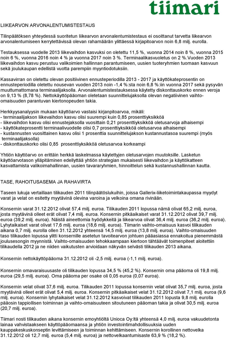 Terminaalikasvuoletus on 2 %.