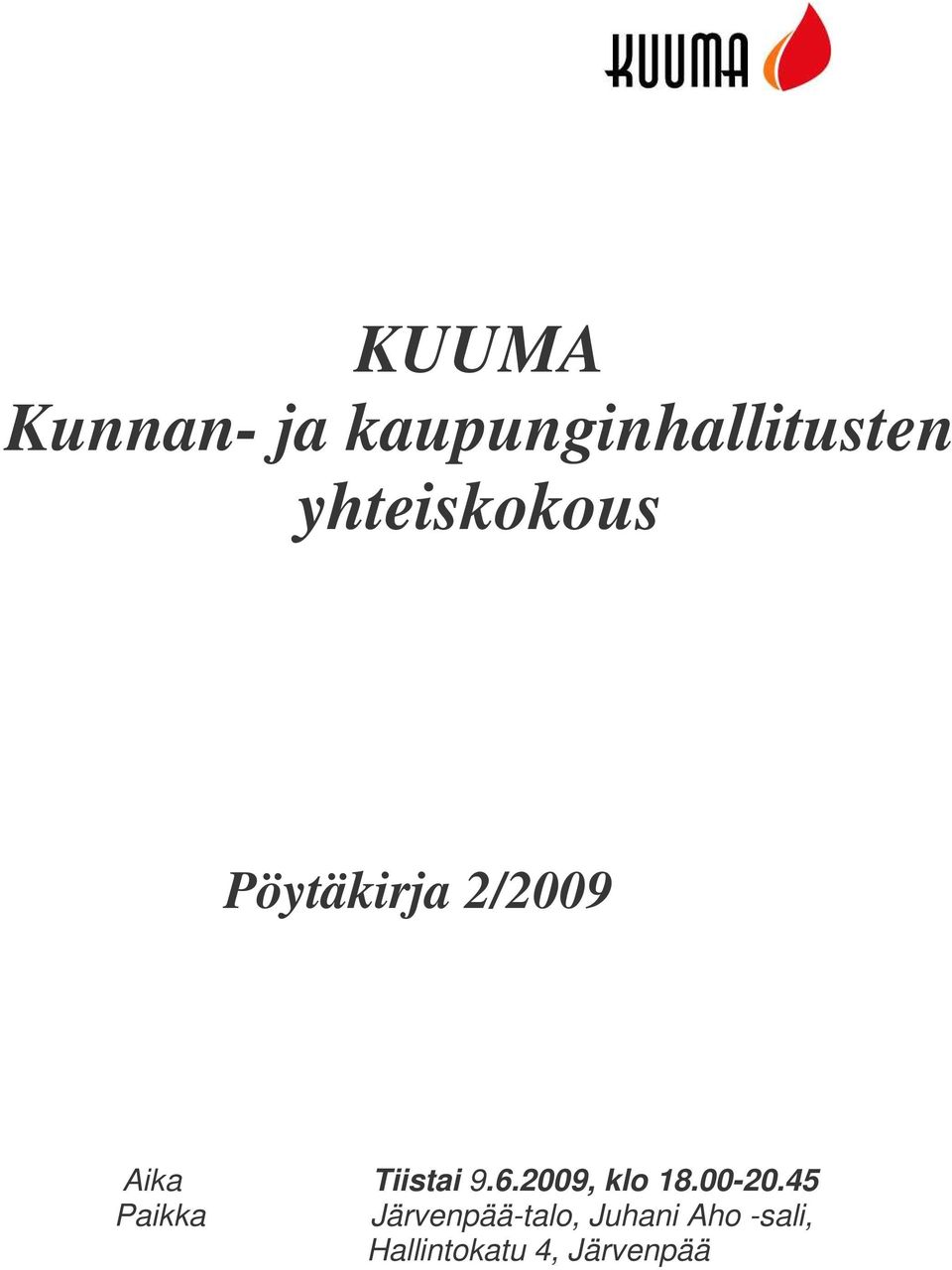 9.6.2009, klo 18.00-20.