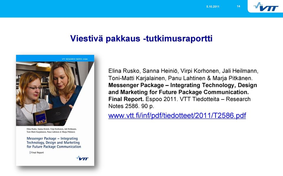 Messenger Package Integrating Technology, Design and Marketing for Future Package