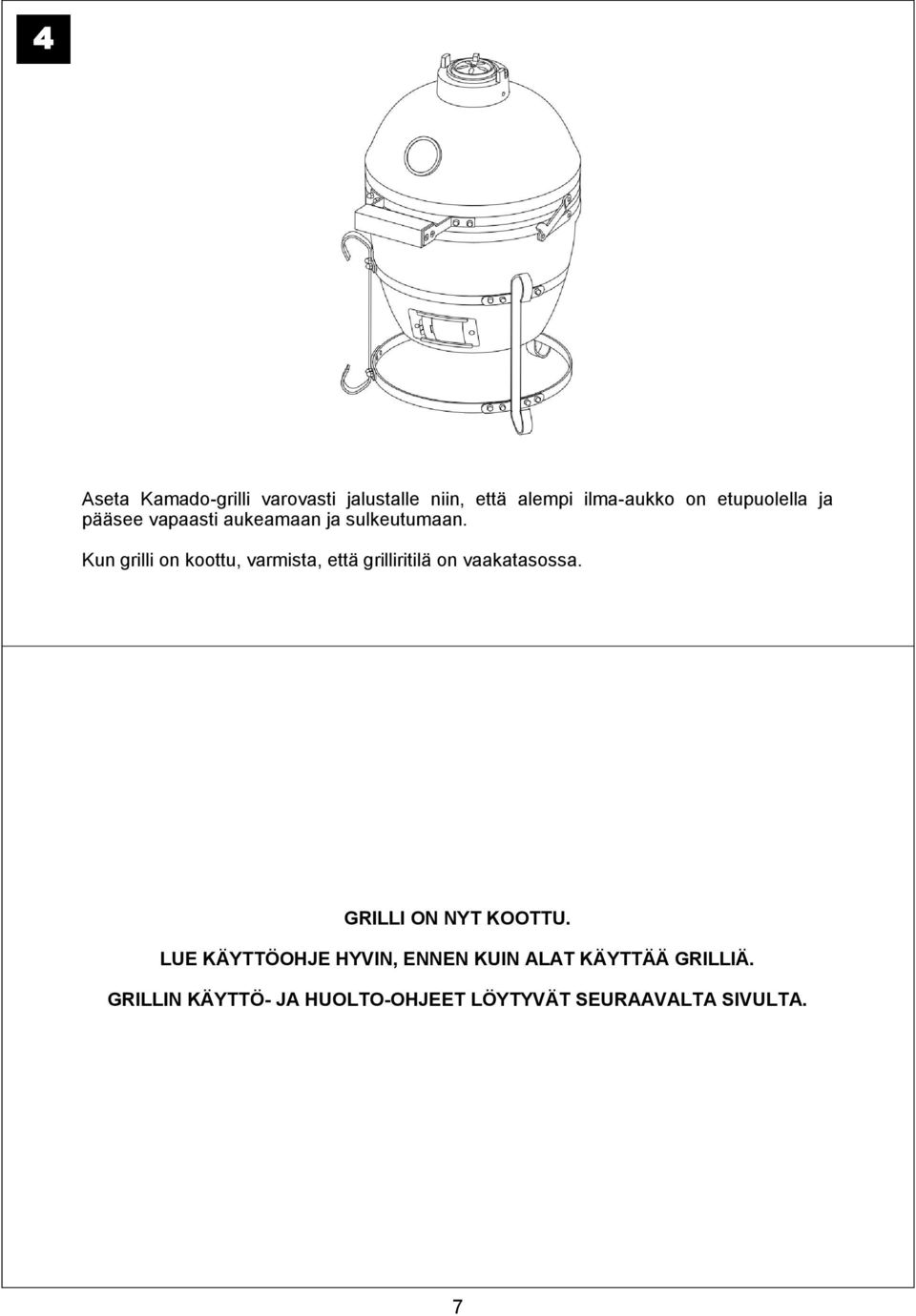 Kun grilli on koottu, varmista, että grilliritilä on vaakatasossa.
