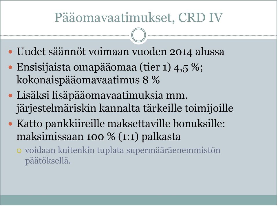 järjestelmäriskin kannalta tärkeille toimijoille Katto pankkiireille maksettaville