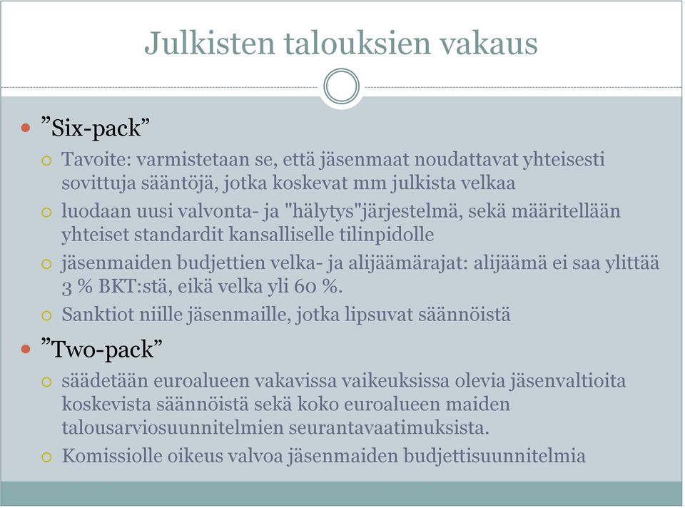 saa ylittää 3 % BKT:stä, eikä velka yli 60 %.