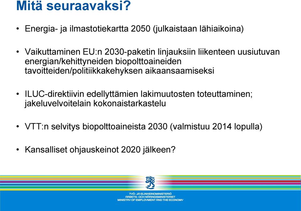 liikenteen uusiutuvan energian/kehittyneiden biopolttoaineiden tavoitteiden/politiikkakehyksen