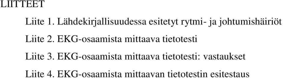 Liite 2. EKG-osaamista mittaava tietotesti Liite 3.