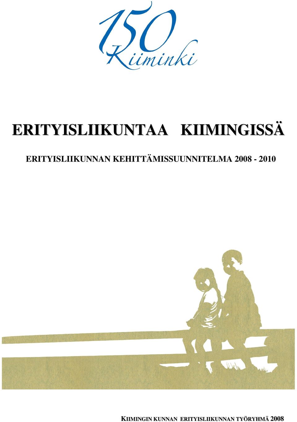 KEHITTÄMISSUUNNITELMA 2008-2010