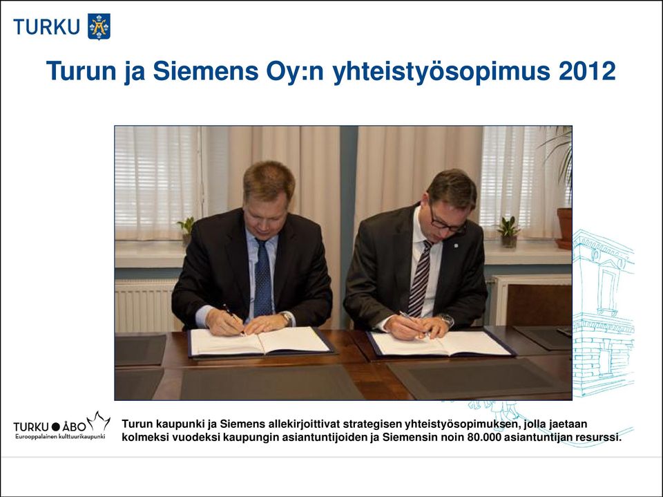 Turun kaupunki ja Siemens allekirjoittivat strategisen yhteistyösopimuksen, jolla