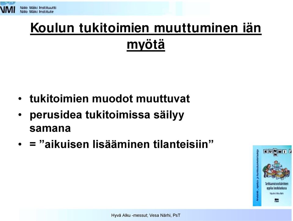 perusidea tukitoimissa säilyy