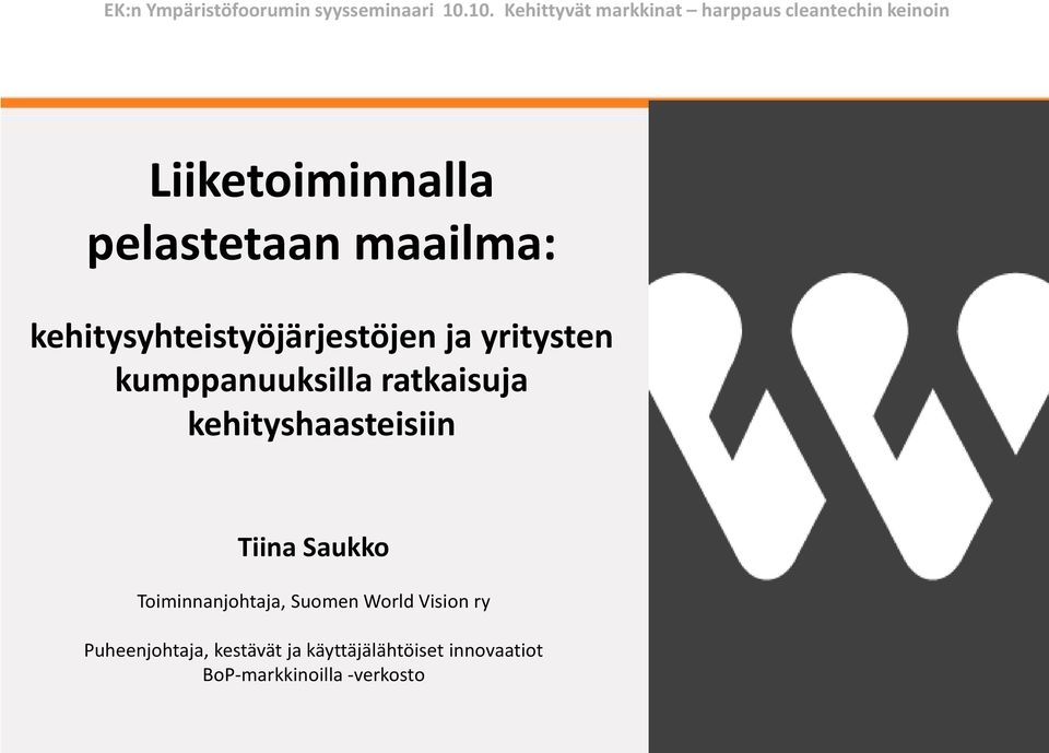 maailma: kehitysyhteistyöjärjestöjen ja yritysten kumppanuuksilla ratkaisuja