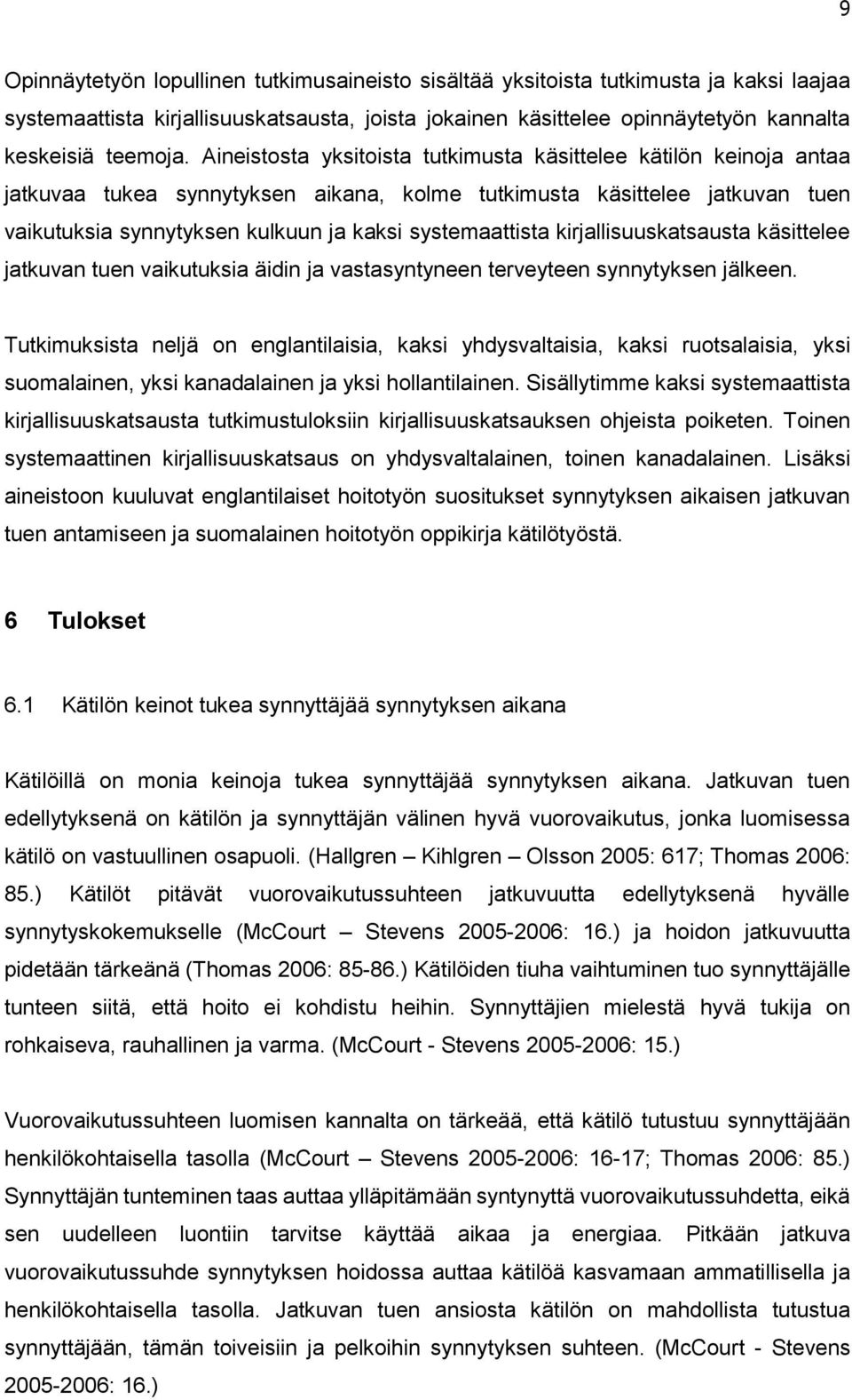 kirjallisuuskatsausta käsittelee jatkuvan tuen vaikutuksia äidin ja vastasyntyneen terveyteen synnytyksen jälkeen.