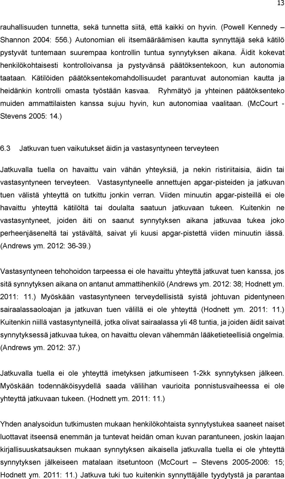Äidit kokevat henkilökohtaisesti kontrolloivansa ja pystyvänsä päätöksentekoon, kun autonomia taataan.