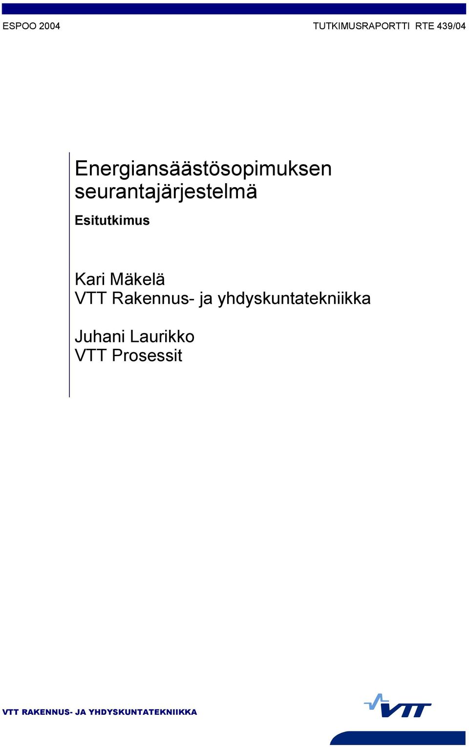 Esitutkimus Kari Mäkelä VTT Rakennus- ja