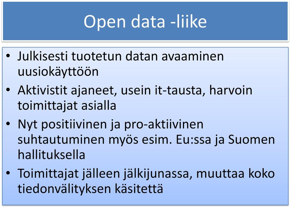 positiivinen ja pro-aktiivinen suhtautuminen myös esim.