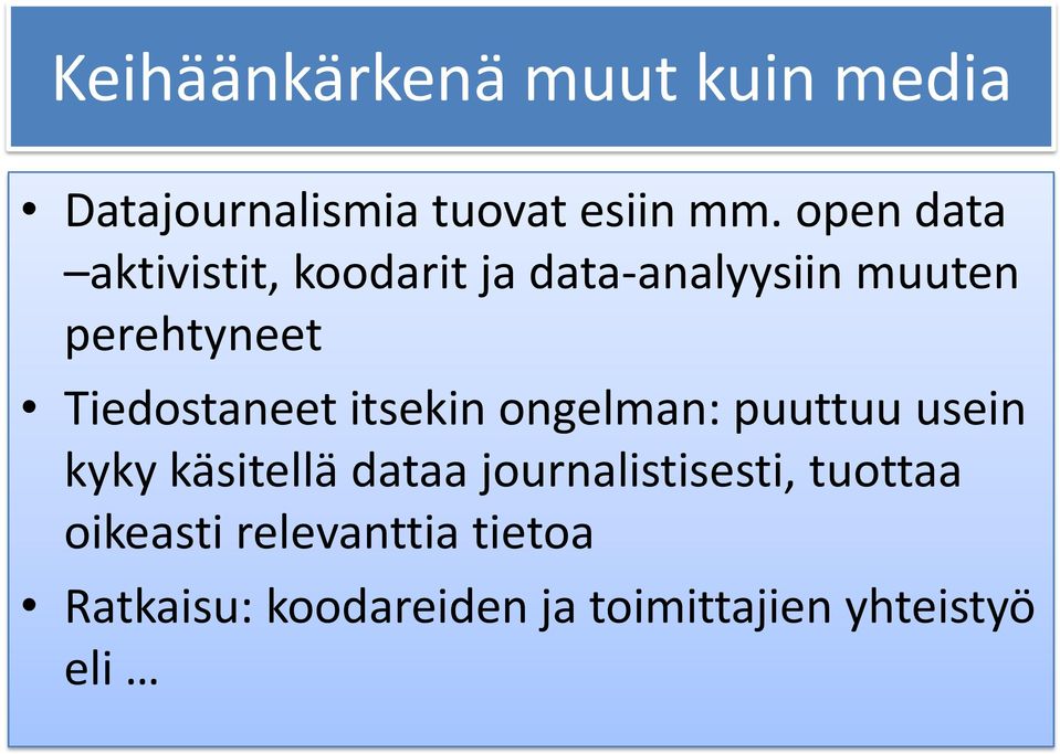 Tiedostaneet itsekin ongelman: puuttuu usein kyky käsitellä dataa