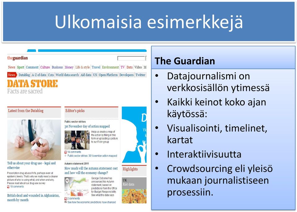 käytössä: Visualisointi, timelinet, kartat