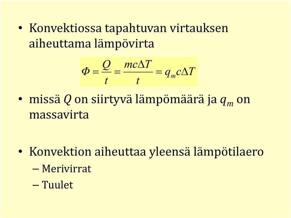 siirtyvä lämpömäärä ja q m on massavirta