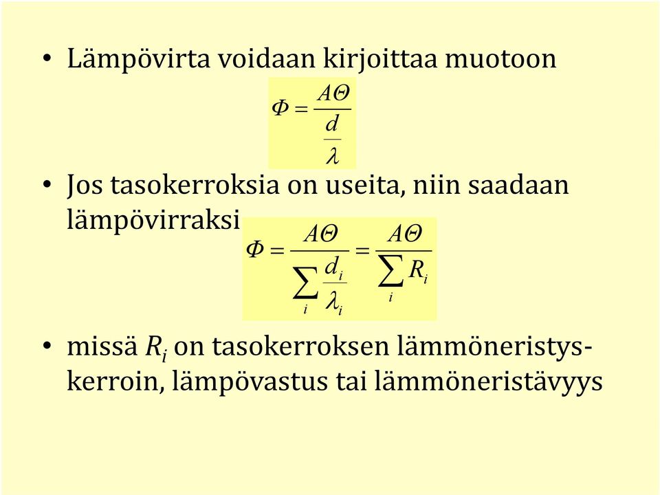 Φ AΘ d = i λ AΘ = R i i i i missä R i on tasokerroksen