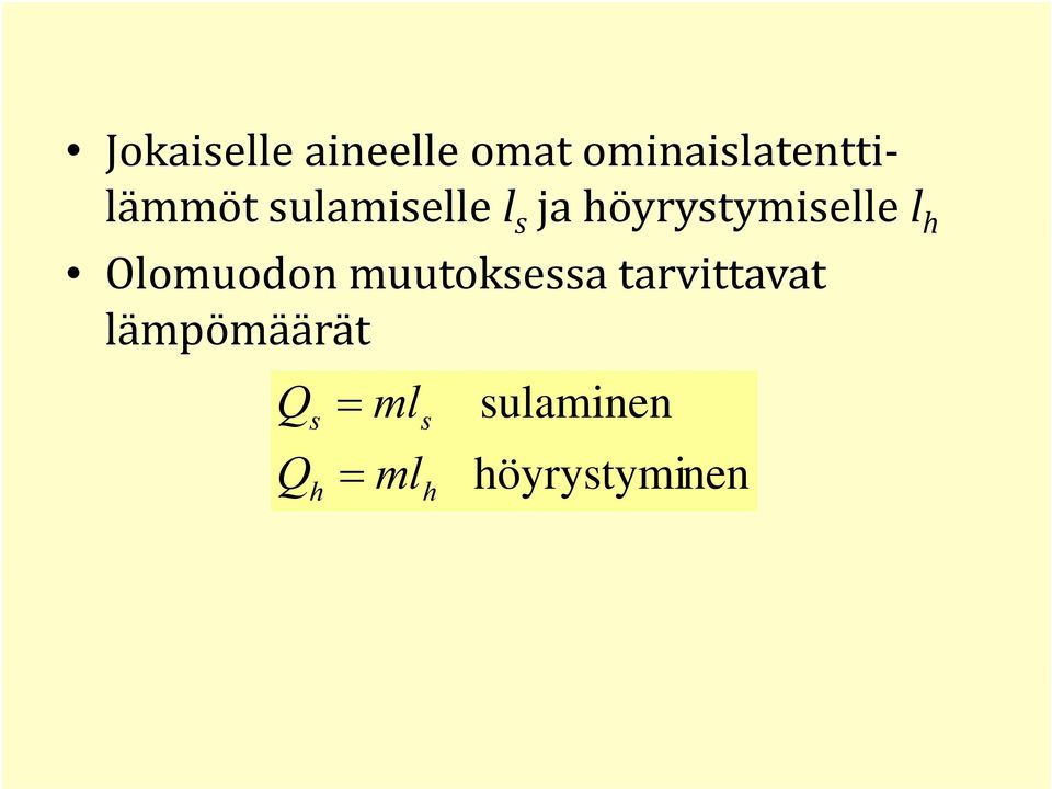 höyrystymiselle y y l h Olomuodon muutoksessa