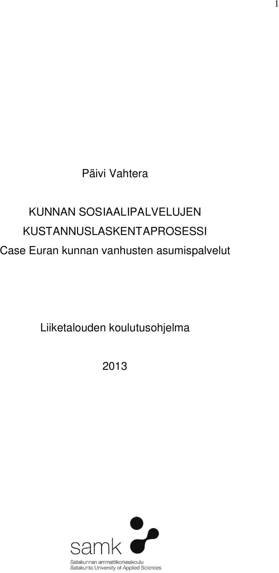 KUSTANNUSLASKENTAPROSESSI Case Euran