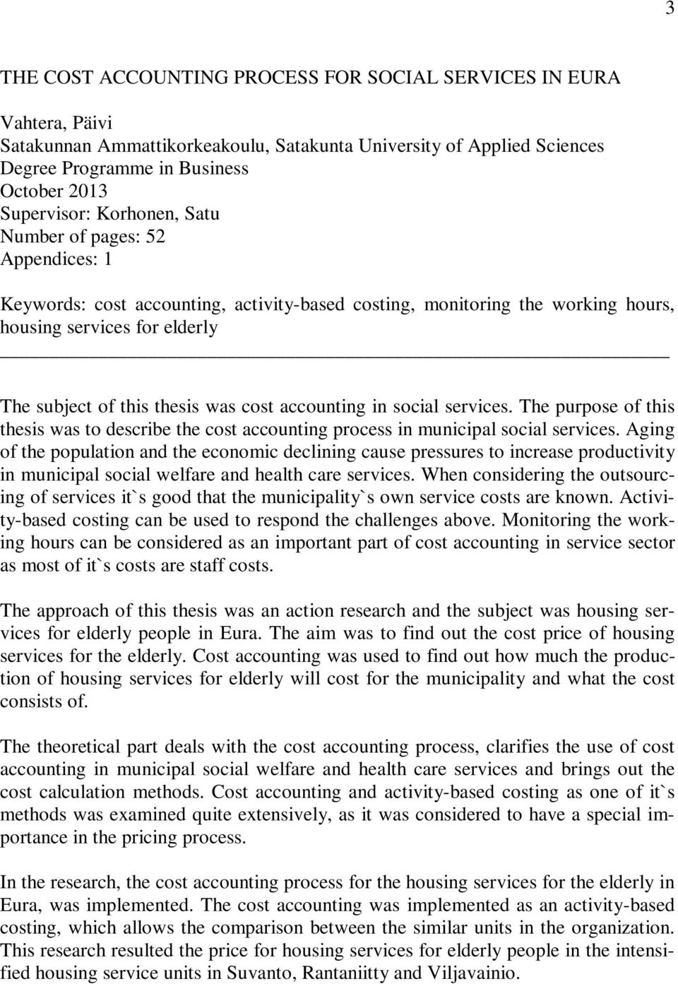 accounting in social services. The purpose of this thesis was to describe the cost accounting process in municipal social services.