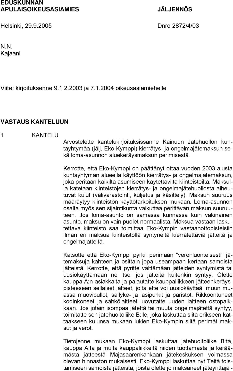 Eko-Kymppi) kierrätys- ja ongelmajätemaksun sekä loma-asunnon aluekeräysmaksun perimisestä.