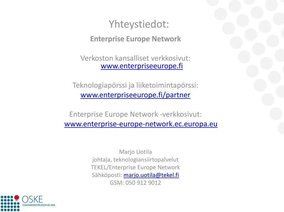 fi/partner Enterprise Europe Network -verkkosivut: www.enterprise-europe-network.ec.europa.