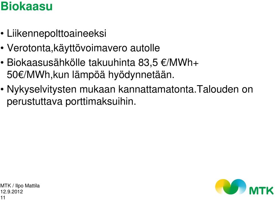 lämpöä hyödynnetään. Nykyselvitysten mukaan kannattamatonta.