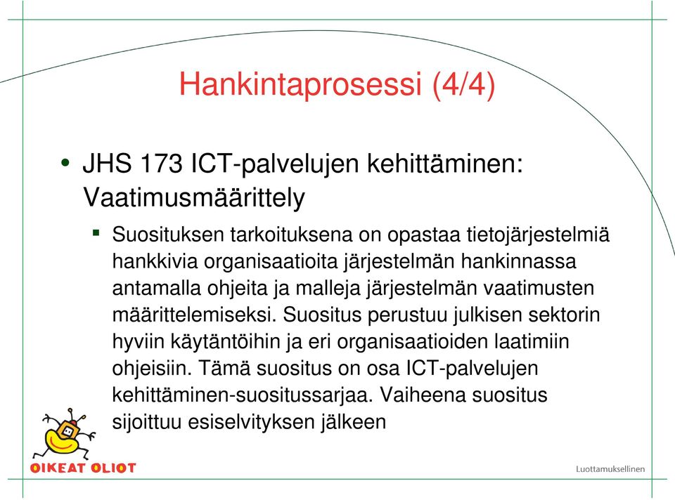 vaatimusten määrittelemiseksi.