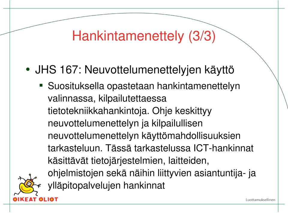 Ohje keskittyy neuvottelumenettelyn ja kilpailullisen neuvottelumenettelyn käyttömahdollisuuksien