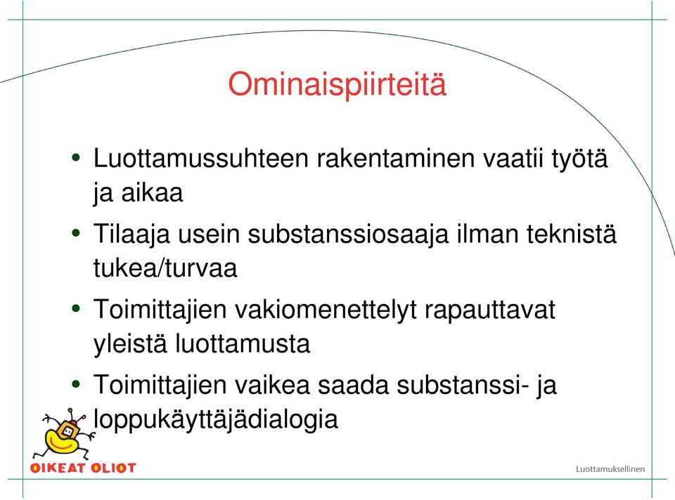 tukea/turvaa Toimittajien vakiomenettelyt rapauttavat yleistä