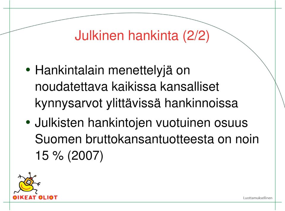 ylittävissä hankinnoissa Julkisten hankintojen