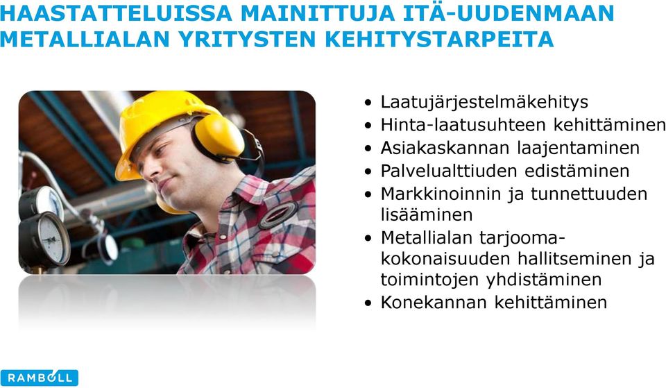 laajentaminen Palvelualttiuden edistäminen Markkinoinnin ja tunnettuuden