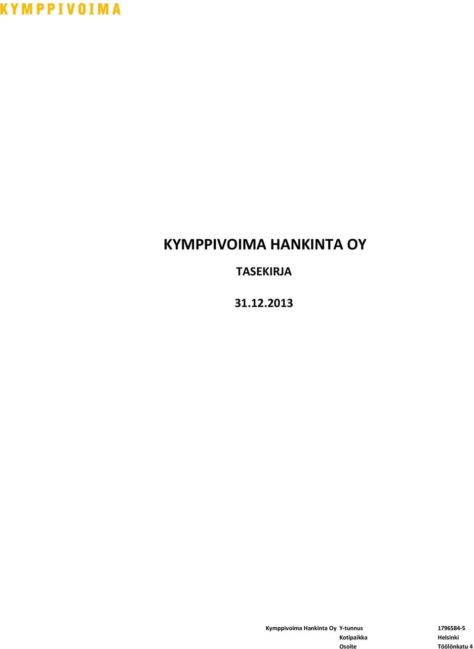2013 Kymppivoima Hankinta Oy