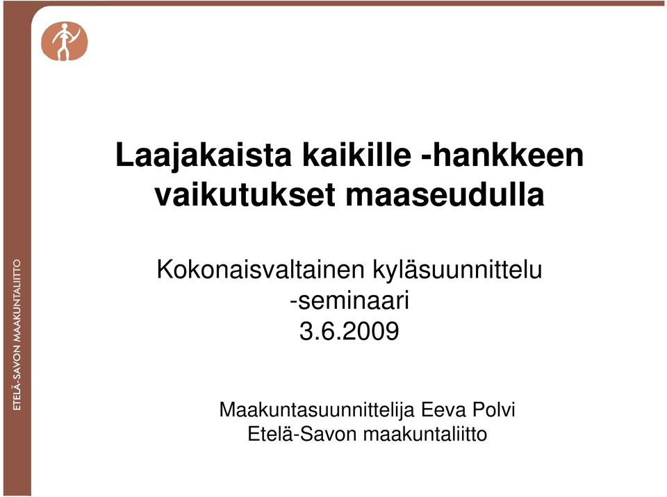 kyläsuunnittelu -seminaari 3.6.