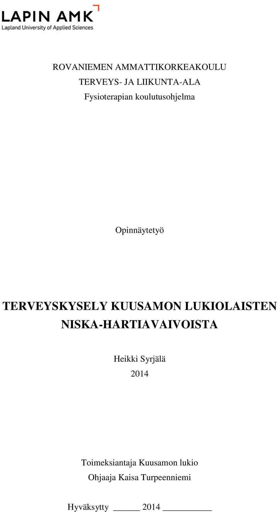 KUUSAMON LUKIOLAISTEN NISKA-HARTIAVAIVOISTA Heikki Syrjälä