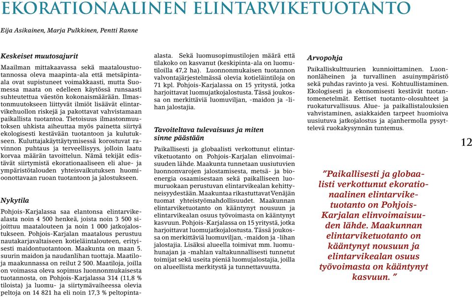Ilmastonmuutokseen liittyvät ilmiöt lisäävät elintarvikehuollon riskejä ja pakottavat vahvistamaan paikallista tuotantoa.