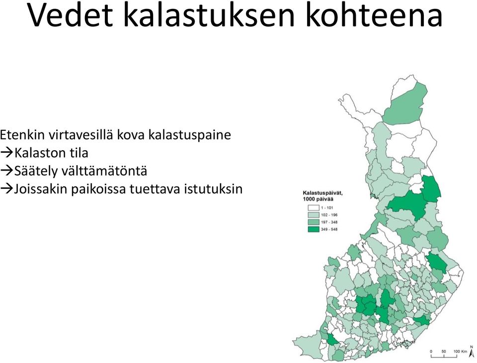 Kalaston tila Säätely välttämätöntä