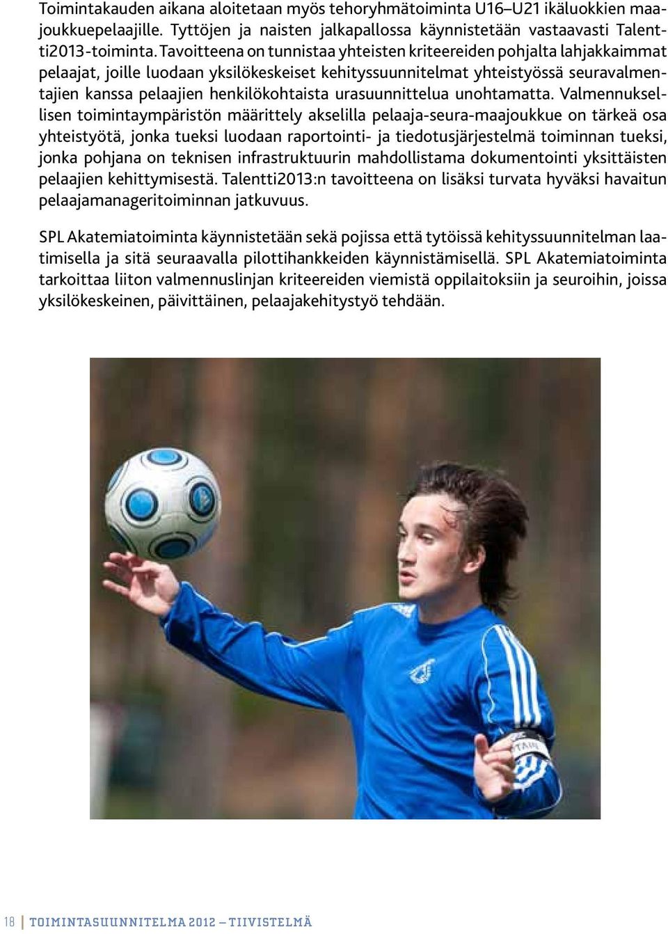 urasuunnittelua unohtamatta.