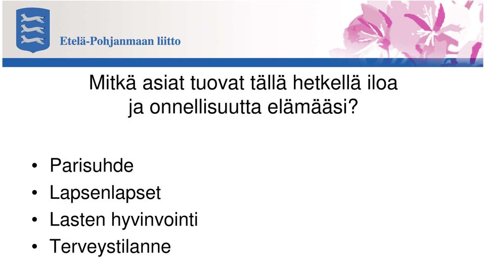 elämääsi?