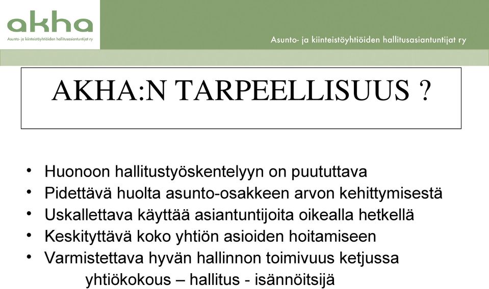 arvon kehittymisestä Uskallettava käyttää asiantuntijoita oikealla hetkellä