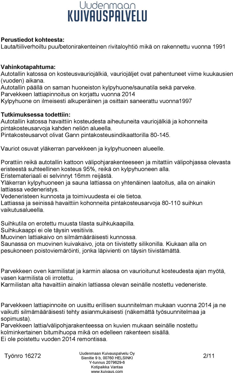 c/o Jaana Anttila Kangas p Vilkenintie 21 A Helsinki Kosteusmittaus, syyn  selvitys ja raportointi. - PDF Free Download