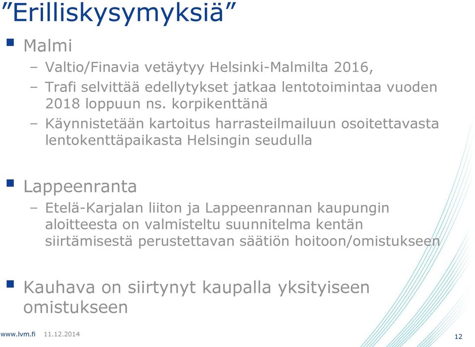 korpikenttänä Käynnistetään kartoitus harrasteilmailuun osoitettavasta lentokenttäpaikasta Helsingin seudulla