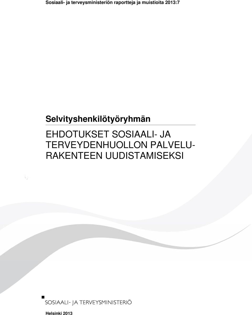 Selvityshenkilötyöryhmän EHDOTUKSET
